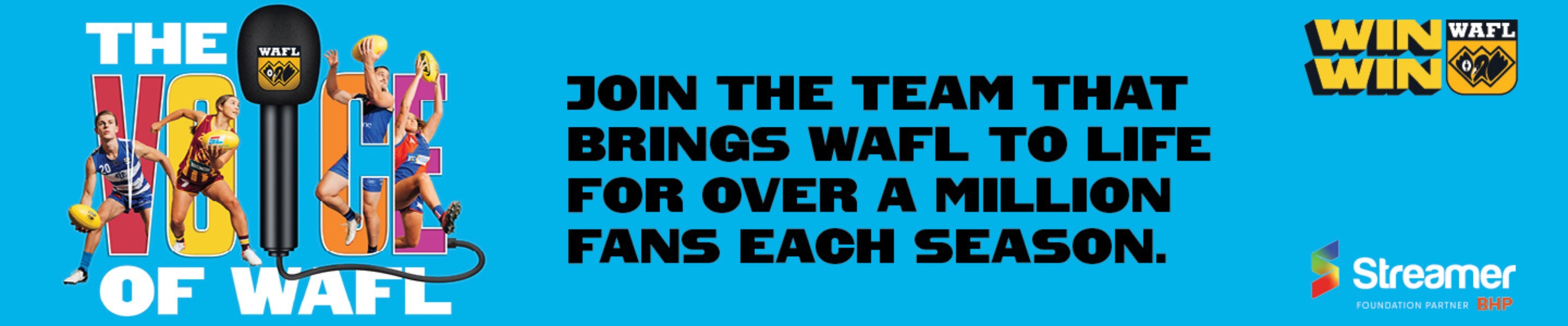 The Voice of WAFL. Join the team that brings WAFL to life for over a million fans each season.